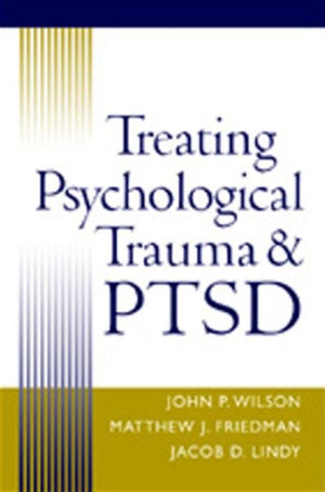Treating Psychological Trauma and PTSD