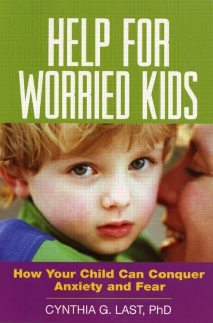 Book cover of: Help for Worried Kids. By: Cynthia G. Last