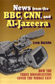 Book cover of: News from the BBC, CNN and Al-Jazeera. By: Leon Barkho