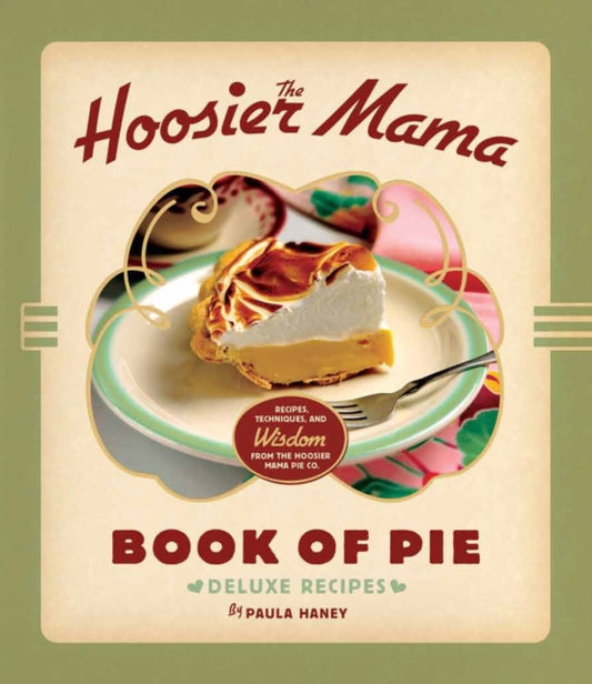 Book cover of: Hoosier Mama Book of Pie. By: Paula Haney