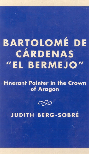 Book cover of: Bartolome De Cardenas 'El Bermejo'. By: Judith Berg-Sobre