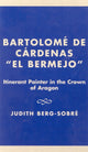 Book cover of: Bartolome De Cardenas 'El Bermejo'. By: Judith Berg-Sobre