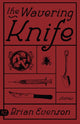 Book cover of: Wavering Knife. By: Brian Evenson