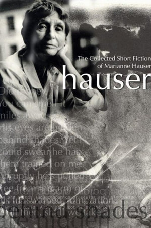 Collected Short Fiction of Marianne Hauser