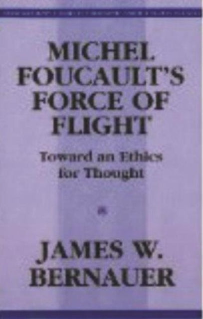 Michel Foucault's Force of Flight