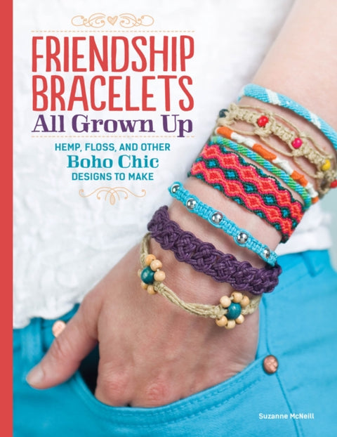 Friendship Bracelets, All Grown Up Hemp, Floss, and Other Boho Chic Designs to Make