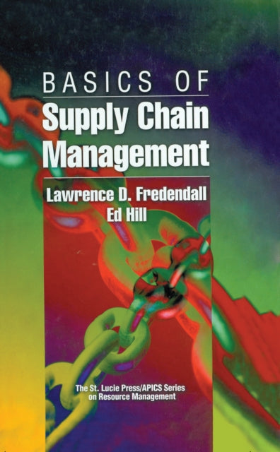Book cover of: Basics of Supply Chain Management. By: Lawrence D. Fredendall