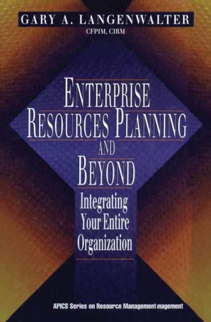 Book cover of: Enterprise Resources Planning and Beyond. By: Gary A Langenwalter