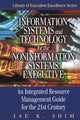 Book cover of: Information Systems and Technology for the Noninformation Systems Executive. By: Jae K. Shim