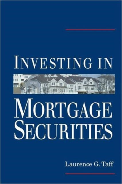 Book cover of: Investing in Mortgage Securities. By: Laurence G. Taff