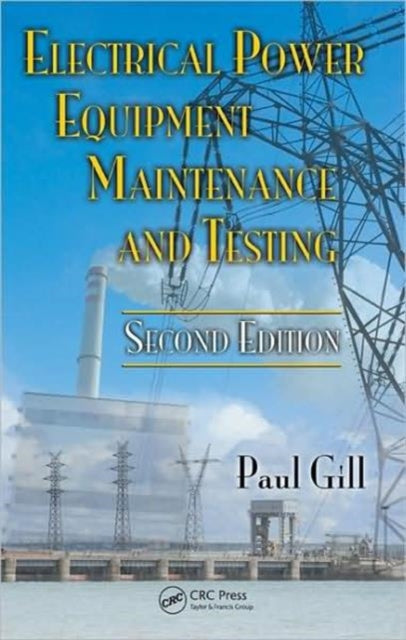 Book cover of: Electrical Power Equipment Maintenance and Testing. By: Paul Gill