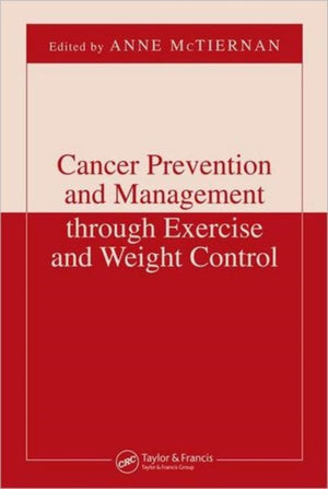 Cancer Prevention and Management through Exercise and Weight Control