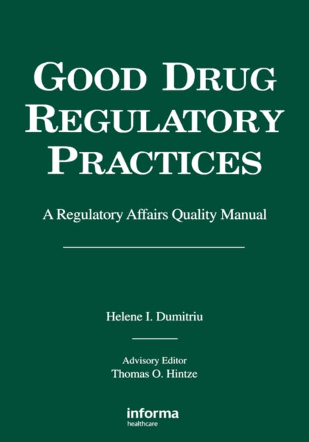 Book cover of: Good Drug Regulatory Practices. By: Helene I. Dumitriu