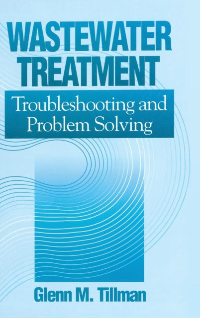 Book cover of: Wastewater Treatment. By: Glenn M. Tillman