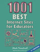 Book cover of: 1001 Best Internet Sites for Educators. By: Mark Treadwell