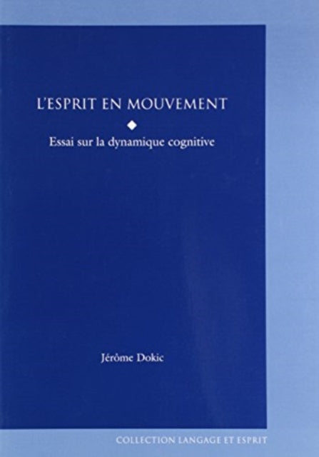 Book cover of: L' Esprit En Mouvement Esprit En Mouvement Esprit En Mouvement. By: Jerome Dokic