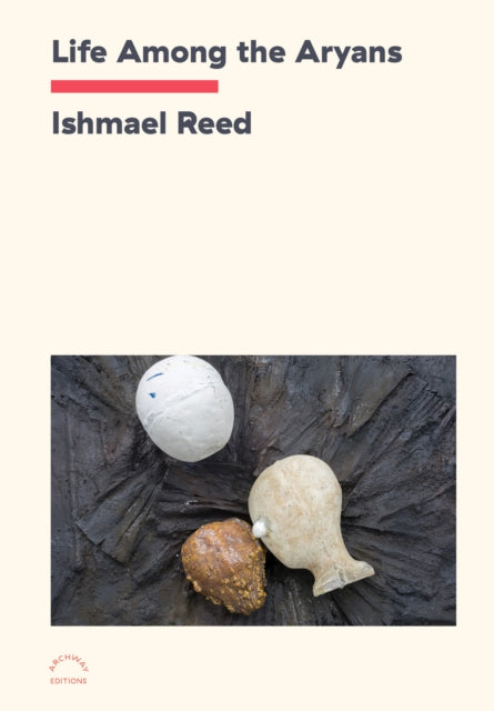 Book cover of: Life Among the Aryans. By: Ishmael Reed