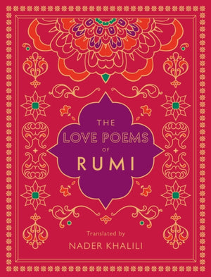 Love Poems of Rumi, Translated by Nader Khalili