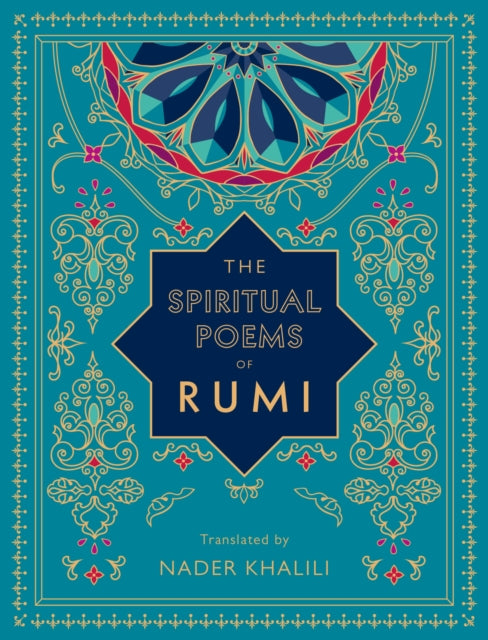Spiritual Poems of Rumi, Translated by Nader Khalili 9781577152187 Rumi