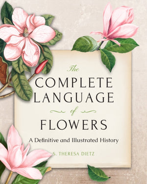 Complete Language of Flowers, A Definitive and Illustrated History - Pocket Edition