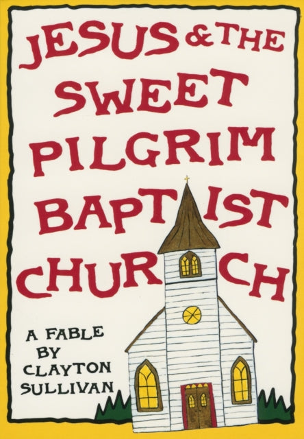 Book cover of: Jesus and the Sweet Pilgrim Baptist Church