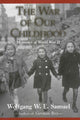 Book cover of: War of Our Childhood. By: Wolfgang W. E. Samuel