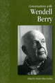 Book cover of: Conversations with Wendell Berry. By: Morris Allen Grubbs, Wendell Berry