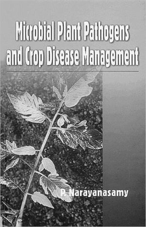 Microbial Plant Pathogens and Crop Disease Management