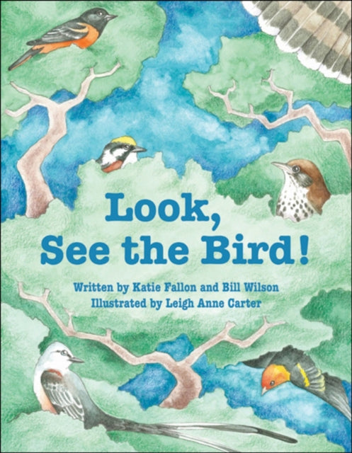 Book cover of: Look, See the Bird!. By: Bill Wilson