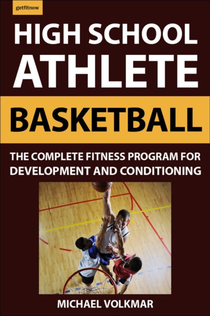 Book cover of: High School Athlete: Basketball. By: Michael Volkmar