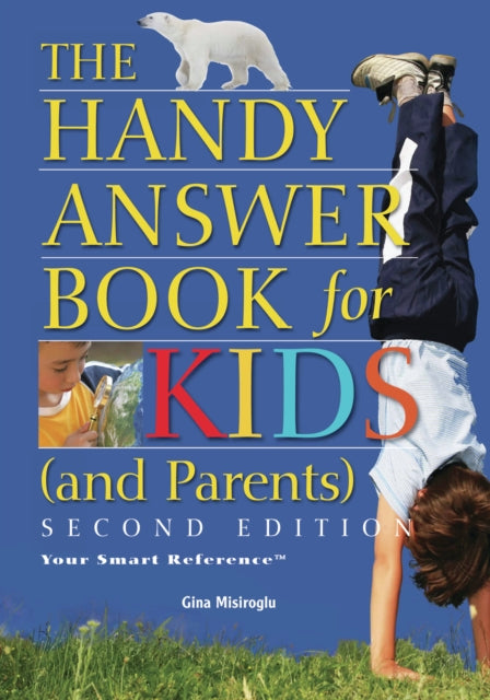 The Handy Answer Book For Kids (and Parents)