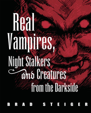 Real Vampires, Night Stalkers And Creatures From The Darkside