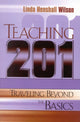 Book cover of: Teaching 201. By: Linda Henshall Wilson