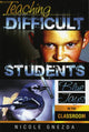 Book cover of: Teaching Difficult Students. By: Nicole M. Gnezda
