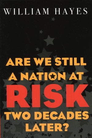 Are We Still a Nation at Risk Two Decades Later?