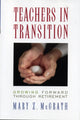 Book cover of: Teachers in Transition. By: Mary Z. McGrath