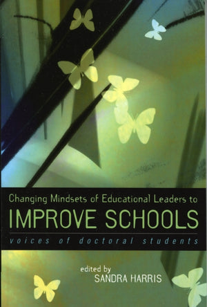 Changing Mindsets of Educational Leaders to Improve Schools