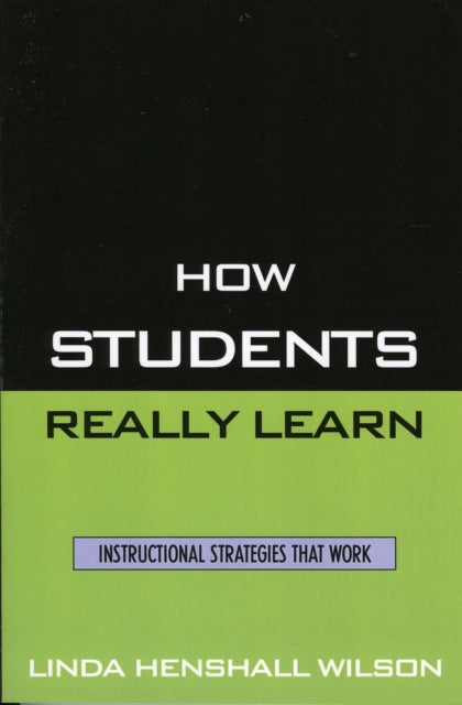 Book cover of: How Students Really Learn. By: Linda Henshall Wilson