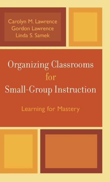 Book cover of: Organizing Classrooms for Small-Group Instruction