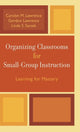 Book cover of: Organizing Classrooms for Small-Group Instruction