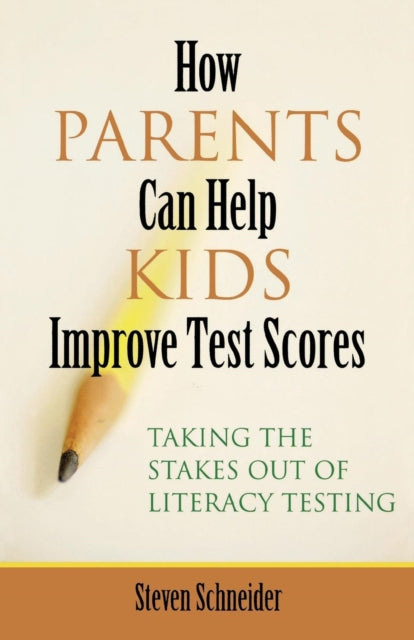 Book cover of: How Parents Can Help Kids Improve Test Scores. By: Schneider, Steven