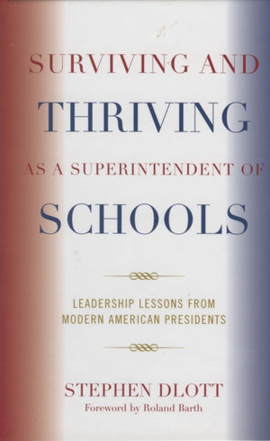 Surviving and Thriving as a Superintendent of Schools