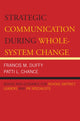 Book cover of: Strategic Communication During Whole-System Change. By: Francis Duffy, Francis M. Duffy