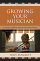 Book cover of: Growing Your Musician. By: Tony Bancroft