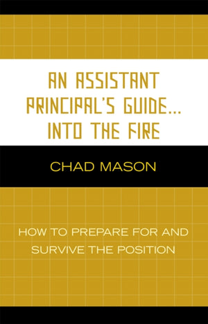 An Assistant Principal's Guide . . . Into the Fire