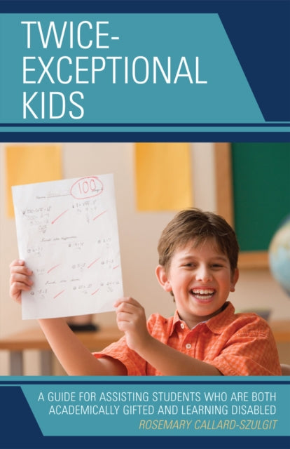 Book cover of: Twice-Exceptional Kids. By: Rosemary Callard-Szulgit