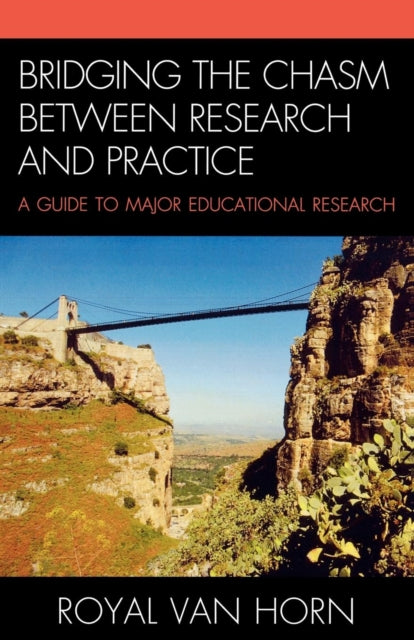 Book cover of: Bridging the Chasm Between Research and Practice. By: Royal W. Van Horn