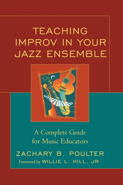 Book cover of: Teaching Improv in Your Jazz Ensemble. By: Zachary B. Poulter
