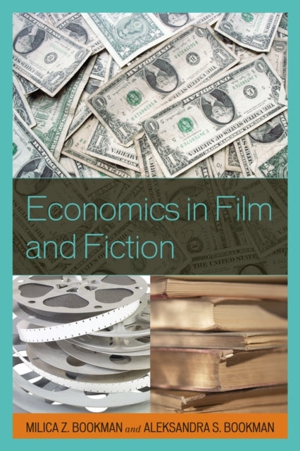 Book cover of: Economics in Film and Fiction. By: Milica Zarkovic Bookman