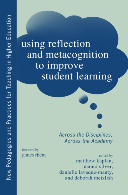 Book cover of: Using Reflection and Metacognition to Improve Student Learning